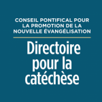 Un nouveau Directoire pour la Catéchèse